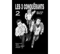 LES TROIS CONQUÉRANTS : PARTIE 1: Silver Smile - Saison 1 - Episode 5 à 8