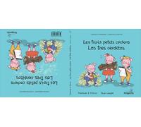 Les Trois Petits Cochons / Los Tres Cerditos: Conte classique et magique - Cuento Clásico y Mágico