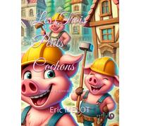 Les Trois Petits Cochons: Mille et une façons de construire sa maison-MELOT, Eri