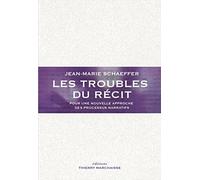 Les troubles du récit : Pour une nouvelle approche des processus narratifs