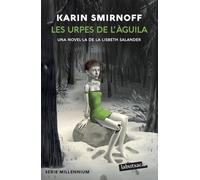 Les urpes de l'àguila: una novel·la de la Lisbeth Salander (Sèrie Millennium 7)