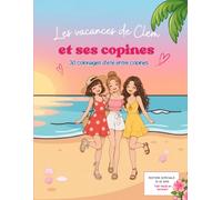 Les Vacances de Clem et ses Copines : 30 Coloriages d'Été entre Copines