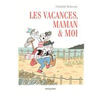 Les vacances, maman & moi