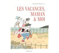 Les vacances, maman & moi