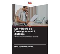 Les valeurs de l'enseignement à distance: Vers une didactique des valeurs humaines