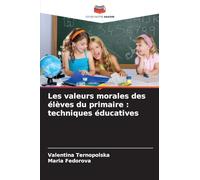 Les valeurs morales des élèves du primaire : techniques éducatives
