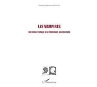 Les Vampires: Du folklore slave à la littérature occidentale