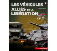 Les véhicules alliés de la libération: Etats-Unis, Grande-Bretagne, Canada