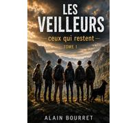 LES VEILLEURS: ce qui restent