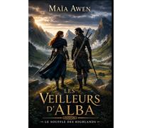 Les Veilleurs d’Alba: Le Souffle des Highlands
