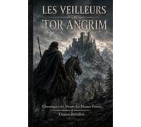 Les Veilleurs de Tor Angrim: Chroniques des Monts des Hautes Pierres