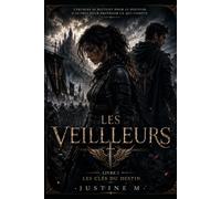 Les Veilleurs: Livre I- Les Clés du Destin. Partie I