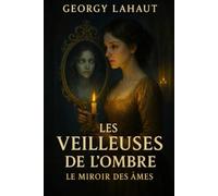 Les Veilleuses de l'Ombre: Le Miroir des Ames