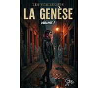 les veilleuses: tome 1 la genèse