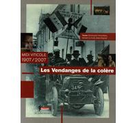 Les Vendanges de la colère: Midi viticole 1907/2007: 0000