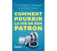 Les Vengeurs Masques Comment pourrir la vie de son patron (Tascabile) Documents