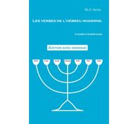 Les verbes de l'hébreu moderne. Cahier d'exercices (feuilles d'exercices): Ëdition avec nikkoud