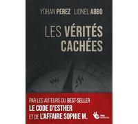 Les vérités cachées: Un livre a ne pas mettre entre