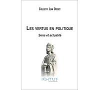 Les vertus en politique: Sens et actualité