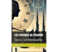 Les Vestiges du Possible: Tome 2 : Les Retrouvailles