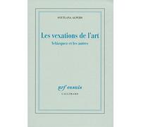 Les vexations de l'art: Velazquez et les autres