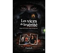 Les vices de la vérité: Chaque secret à un prix, chaque mensonge aussi