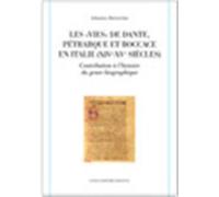 Les «vies» de Dante, Pétrarque et Boccace en Italie (XIVe-XVe siècles). Co...