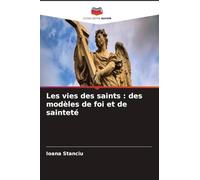 Les vies des saints : des modèles de foi et de sainteté