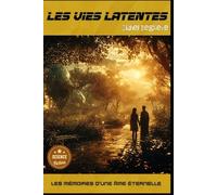 Les Vies Latentes: Chroniques de la Réincarnation