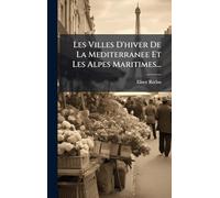 Les Villes D'hiver De La Mediterranee Et Les Alpes Maritimes...