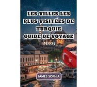 LES VILLES LES PLUS VISITÉES DE TURQUIE GUIDE DE VOYAGE 2026: Avec ses attractions touristiques sans fin, les musées, palais, jardins, mosquées, ... et naturelles d'Istanbul vous attendent.