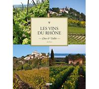 Les vins du Rhône: Côtes & Vallée