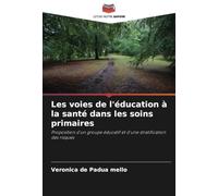 Les voies de l'éducation à la santé dans les soins primaires: Proposition d'un groupe éducatif et d'une stratification des risques