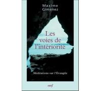 Les voies de l'intériorité: Méditations sur l'Evangile