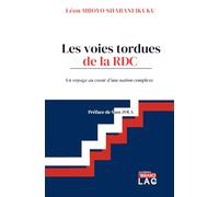 Les voies tordues de la RDC: Un voyage au cœur d’un pays complexe