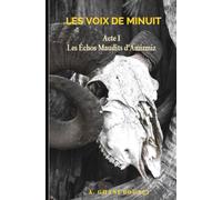Les Voix de Minuit: Acte I Les Échos Maudits d'Amizmiz