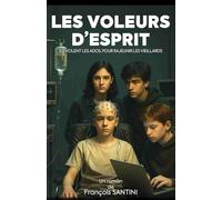 Les Voleurs d’esprits: Ils volent les ados, pour rajeunir les vieillards