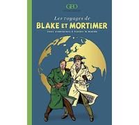 Les voyages de Blake et Mortimer: Deux aventuriers à travers le monde