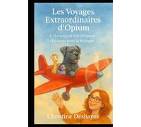 LES VOYAGES EXTRAORDINAIRES D’OPIUM: Le coup de tête d'Opium, en route pour la Belgique