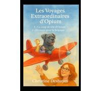 LES VOYAGES EXTRAORDINAIRES D’OPIUM: Le coup de tête d'Opium, en route pour la Belgique