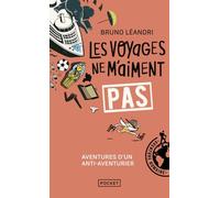 Les voyages ne m'aiment pas: Aventures d'un anti-aventurier, le retour
