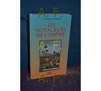 Les Voyageurs de l'Empire: L'Autriche-Hongrie à la découverte du monde : 1318-1918