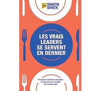 Les vrais leaders se servent en dernier: Pourquoi certaines équipes se serrent les coudes et d'autres pas
