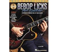 Bebop Licks for Guitar [Lingua inglese]: A Dictionary of Melodic Ideas for Improvisation