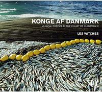 Les Witches - Konge Af Danmark: Musical Europe At The Court