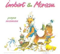 Les Z'Imbert et Moreau - Papa, Maman Vol 6