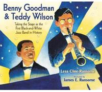 Lesa Cline-Ransome Benny Goodman & Teddy Wilson (Copertina rigida)