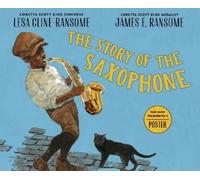 Lesa Cline-Ransome The Story of the Saxophone (Copertina rigida)