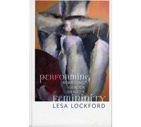 Lesa Lockford Performing Femininity (Tascabile) Ethnographic Alternatives