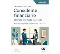 ESAME A TEST PER CONSULENTE FINANZIARIO ABILITATO ALL'OFFERTA FUORI SEDE 2024/25